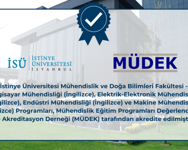 İstinye Üniversitesi Mühendislik ve Doğa Bilimleri Fakültesi’nin 4 Programı MÜDEK Tarafından Akredite Edildi